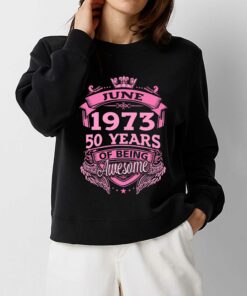 June 1973 50 Years Of Being Awesome Shirt