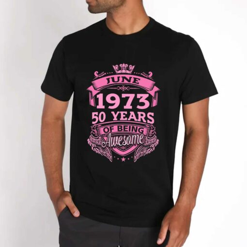 June 1973 50 Years Of Being Awesome Shirt