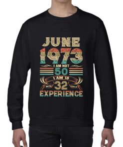 June 1973 I Am Not 50 I Am 18 With 32 Years Of Experience Shirt