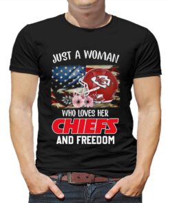 Just A Women Who Loves Her Chiefs And Freedom Unisex T-shirt Just A Women Who Loves Her Chiefs And Freedom Unisex T-shirt