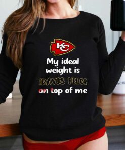 Kansas City Chiefs My Ideal Weight Is Travis Kelce On Top Of Me Shirt 2