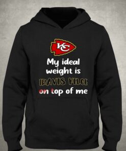 Kansas City Chiefs My Ideal Weight Is Travis Kelce On Top Of Me Shirt 3