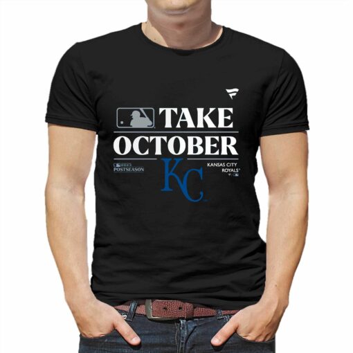 Kansas City Royals Take October Playoffs Postseason 2023 Shirt