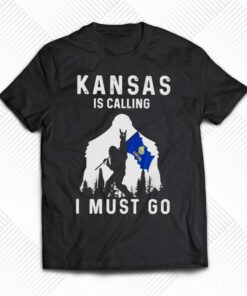 Kansas Is Calling I Must Go Bigfoot T-shirt Kansas Is Calling I Must Go Bigfoot T-shirt