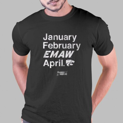 Kansas State Basketball January February Emaw April T-shirt