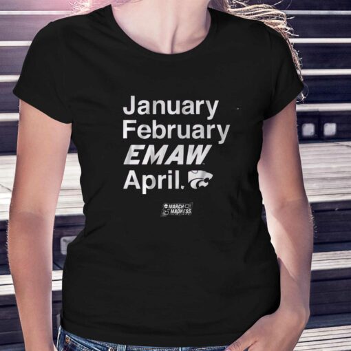 Kansas State Basketball January February Emaw April T-shirt