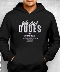 Kansas State We Got Dudes T-shirt 2 Kansas State We Got Dudes T shirt 3