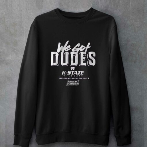 Kansas State We Got Dudes T-shirt