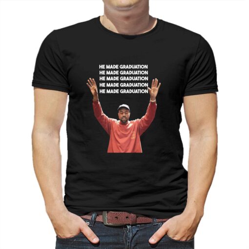 Kanye He Made Graduation Shirt