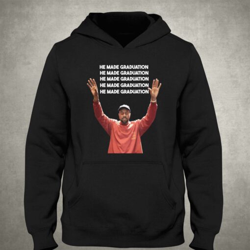 Kanye He Made Graduation Shirt