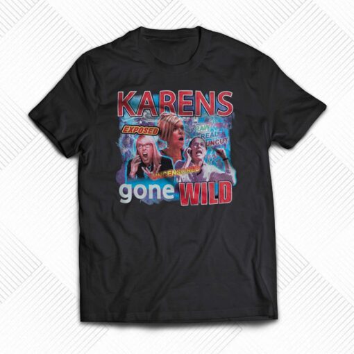 Karens Gone Wild T-shirt