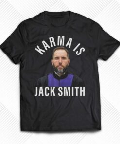 Karma Is Jack Smith T-shirt Karma Is Jack Smith T-shirt