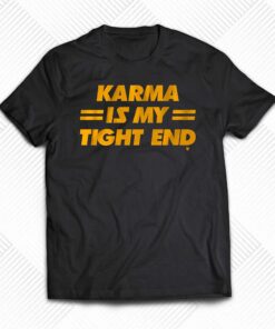 Karma Is My Tight End Kansas T-shirt Karma Is My Tight End Kansas T-shirt