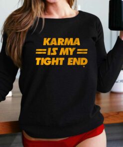 Karma Is My Tight End Kansas T-shirt Karma Is My Tight End Kansas T-shirt