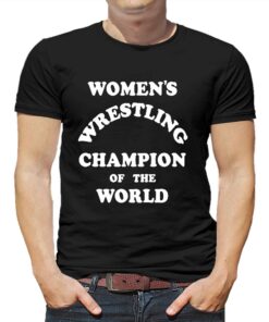 Kauffman Womens Wrestling Champion Of The World Shirt Kauffman Womens Wrestling Champion Of The World Shirt