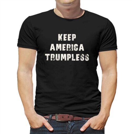 Keep America Trumpless T-shirt