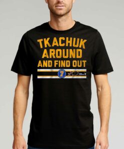 Keith Tkachuk Around And Find Out T-shirt Keith Tkachuk Around And Find Out T-shirt