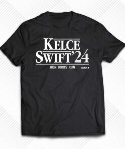 Kelce Swift ’24 Run Birds Run Shirt Kelce Swift ’24 Run Birds Run Shirt