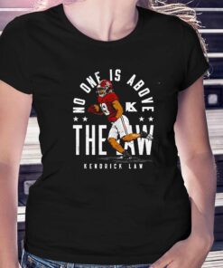 Kendrick Law No One Is Above The Law Shirt Kendrick Law No One Is Above The Law Shirt