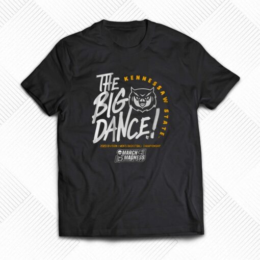 Kennesaw State The Big Dance T-shirt