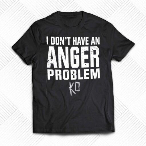 Kevin Owens I Don’t Have An Anger Problem T-shirt