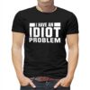 Kevin Owens I Have An Idiot Problem T-shirt