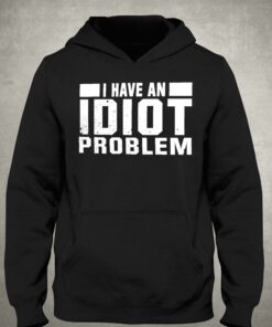 Kevin Owens I Have An Idiot Problem T shirt 3