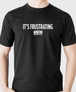 Kfan It’s Frustrating T-shirt Kfan It’s Frustrating T-shirt