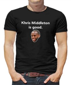 Khris Middleton Is Good T-shirt Khris Middleton Is Good T-shirt