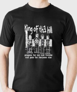 King Of The Hill Propane For My Real Friends Real Pain For Everyone Else Shirt King Of The Hill Propane For My Real Friends Real Pain For Everyone Else Shirt