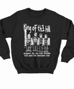 King Of The Hill Propane For My Real Friends Real Pain For Everyone Else Shirt 4