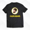 Lakota Man Caucasians Shirt