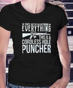 Lauren Boebert Cordless Hole Puncher T-shirt Lauren Boebert Cordless Hole Puncher T-shirt