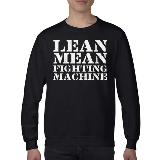 Lean Mean Fighting Machine T-shirt