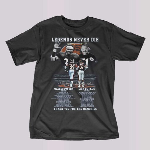 Legends Never Die 34 Walter Payton And 51 Dick Butkus Thank You For The Memories T-shirt