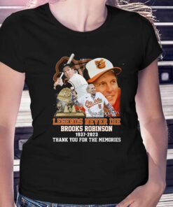 Legends Never Die Brooks Robinson 1937 – 2023 Thank You For The Memories T-shirt Legends Never Die Brooks Robinson 1937 – 2023 Thank You For The Memories T-shirt