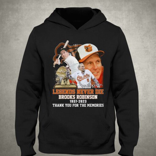 Legends Never Die Brooks Robinson 1937 – 2023 Thank You For The Memories T-shirt