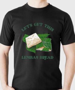 Let’s Get This Lembas Bread T-shirt Let’s Get This Lembas Bread T-shirt