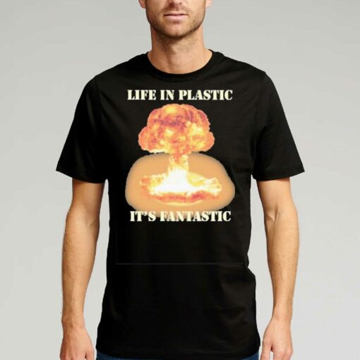 Life In Plastic Oppenheimer Shirt