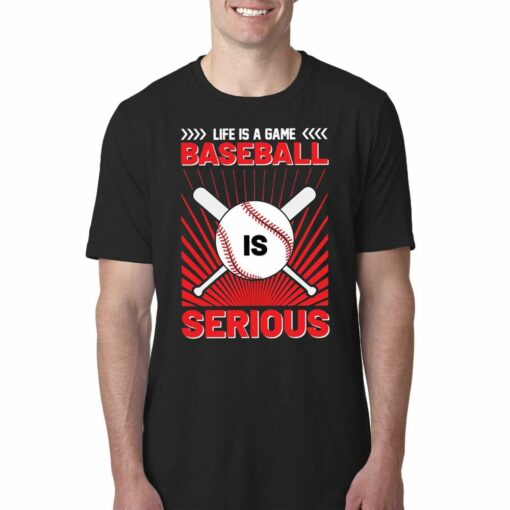 Life Is A Game Baseball Is Serious Funny 2023 T-shirt