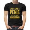 Life Is Life A Penis Simple Soft Straight T-shirt