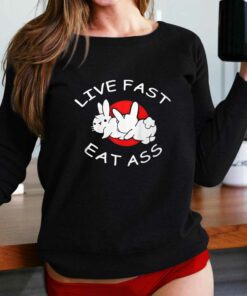 Live Fast Eat Ass T-shirt Live Fast Eat Ass T-shirt