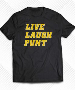 Live Laugh Punt Shirt Live Laugh Punt Shirt