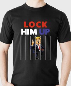 Lock Him Up Shirt Jail Trump Lock Him Up Shirt Jail Trump