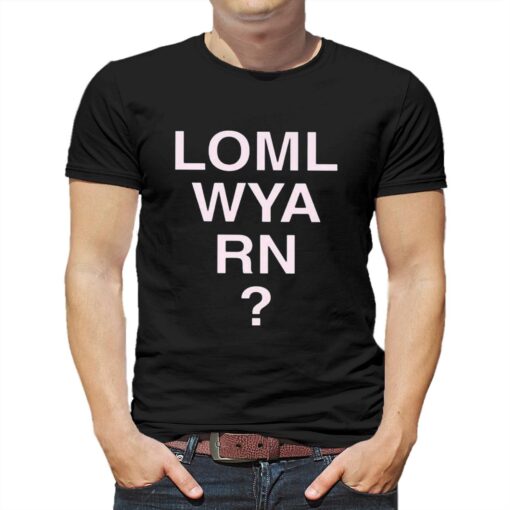 Loml Wya Rn T-shirt