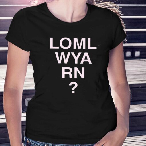 Loml Wya Rn T-shirt