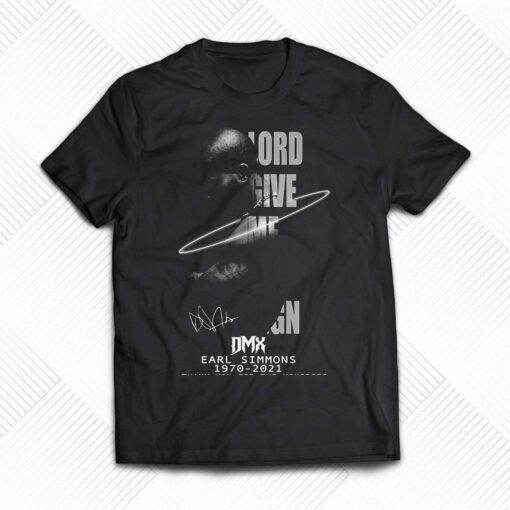 Lord Give Me A Sign Dmx Earl Simmons 1970 – 2021 Thank You For The Memories T-shirt