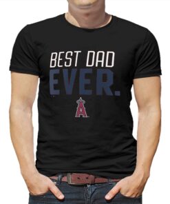 Los Angeles Angels Best Dad Ever T-shirt Los Angeles Angels Best Dad Ever T-shirt