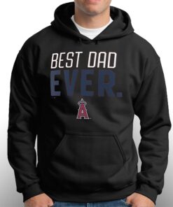 Los Angeles Angels Best Dad Ever T shirt 3