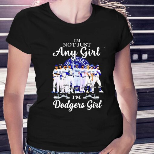 Los Angeles Dodgers Im Not Just Any Girl Im Angeles Girl Heart Love Signatures Shirt